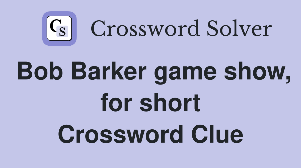 Bob Barker game show, for short Crossword Clue Answers Crossword Solver